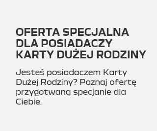 OFERTA SPECJALNA DLA POSIADACZY KARTY DUŻEJ RODZINY